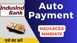 How To Cancel Nach \ Ecs \ E Mandate Indusind Bank  Indusind Bank Ecs Cancel Kaise Kare [upl. by Orelie398]