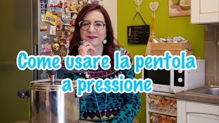 COME USARE LA PENTOLA A PRESSIONE Cucina Sana amp Veloce [upl. by Torras]