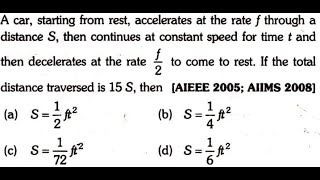 A car starting from rest accelerates at the rate f through a distance S then continues [upl. by Rolando]