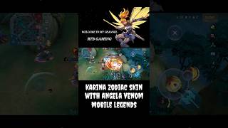 KARINA ZODIAC SKIN WITH ANGELA VENOM MOBILE LEGENDS [upl. by Boyt]