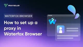 How to set up a proxy in Waterfox Browser [upl. by Cassil214]