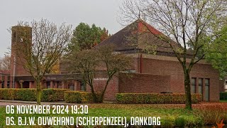 06112024  Avonddienst 1930  Goede Herderkerk  ds BJW Ouwehand Scherpenzeel  Dankdag [upl. by Roper]