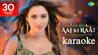 Aaj Ki Raat Karaoke song [upl. by Hansiain]