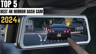 TOP 5 Best 4K Mirror Dash Cam in 2024 [upl. by Yesnel]