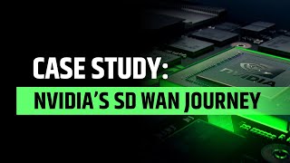 Case Study Nvidia’s SD WAN Journey [upl. by Maure]