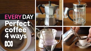 Best ways to make great coffee at home  Everyday Food  ABC Australia [upl. by Nalniuq]