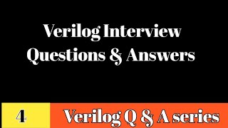 4 Verilog Interview Questions and Answers  verilog Q amp A series [upl. by Cohla176]