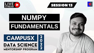 Session 13  Numpy Fundamentals  Data Science Mentorship Program DSMP 202223  Free Session [upl. by Brenn680]