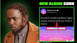 Kendrick Lamar’s New Album CONFIRMED by Rolling Loud [upl. by Mashe]