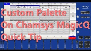 Custom Palette Chamsys MagicQ  Quick Tip [upl. by Ebaj]