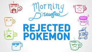 More Rejected Pokemon  MORNING DRAWFEE [upl. by Noedig306]