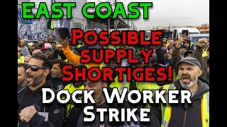 Dock Worker Strike 2024  EAST COAST SUPPLY SHORTIGE [upl. by Akiras566]