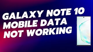 How To Fix Galaxy Note 10 Mobile Data Not Working [upl. by Enirok]