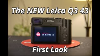 NEW Leica Q3 43  First Look [upl. by Ailem]