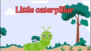 Little Caterpillars Sing  Fun Nursery Rhyme for Toddlers  Educational Kids Songs [upl. by Wahlstrom]