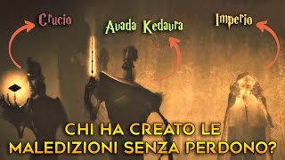 Chi ha creato le Maledizioni Senza Perdono  Teoria HARRY POTTER [upl. by Cooe]