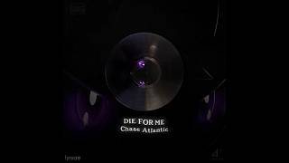 Die for me  Chase atlantic [upl. by Mikeb]