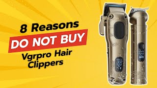 Vgrpro Hair Clippers 🚫  8 Shocking Reasons Not to Buy [upl. by Alika]