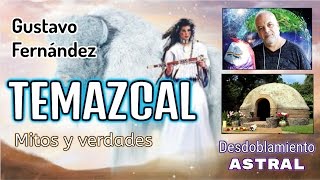 Temazcal Mitos y Verdades Habla el experto Gustavo Fernández [upl. by Xavler]