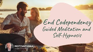 End Codependency  Guided Meditation and SelfHypnosis  Joel Thielke  MotivationalHypnotherapycom [upl. by Ayotnahs]