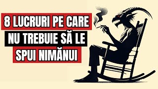 O persoană inteligentă nu dezvăluie aceste 8 lucruri 8 lucruri de păstrat privat filozofia vieții [upl. by Enomes]