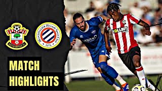 Highlights Montpellier VS Southampton In Club Friendlies [upl. by Yblocaj517]