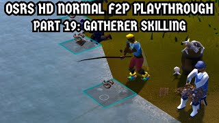 OSRS HD Normal F2P Playthrough Part 19 Gatherer Skilling [upl. by Currier294]