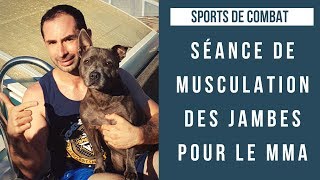 SÉANCE DE MUSCULATION DES JAMBES POUR LE MMA [upl. by Amis]