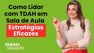 Como Lidar com TDAH em Sala de Aula Estratégias Eficazes [upl. by Leveroni821]