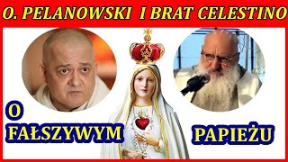 O Pelanowski i br Celestino o Fałszywym Papieżu [upl. by Northington304]