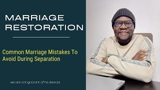 Common Marriage Mistakes To Avoid During Separation [upl. by Taub181]