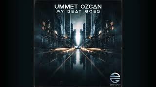 Ummet Ozcan  My Beat Goes [upl. by Clayson]