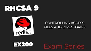 04 RHCSA9  EX200 Exam  Controlling Access to Files and Directories [upl. by Ttevy]