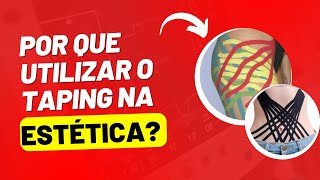 Por que utilizar o TAPING NA ESTÉTICA  O que é TAPING NA ESTÉTICA [upl. by Madra]