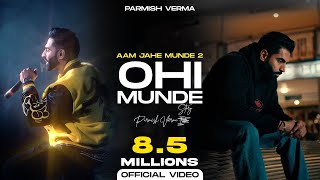 Parmish Verma  Ohi Munde Aam Jehe Munde 2  Official Video [upl. by Rennug137]