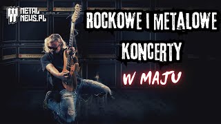 KONCERTY ROCKMETAL W MAJU 2024  METALNEWSPL [upl. by Huskamp]