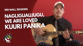 Nagligijaujugu we are loved  Kuuri Panika [upl. by Laenej]