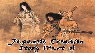 Japanese Creation Story Part 13 [upl. by Lowry]