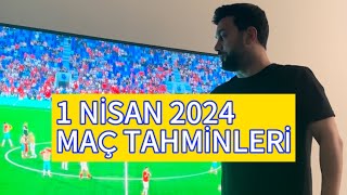 1 NİSAN 2024 MAÇ TAHMİNLERİ [upl. by Ping]