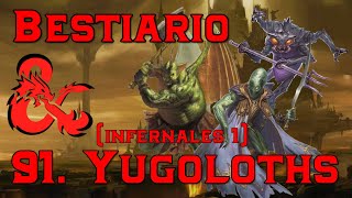 Bestiario Dragones y Mazmorras Capítulo 91 Yugoloths Infernales 1 [upl. by Indihar]