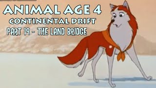 quotAnimal Age 4 Continental Driftquot Part 19  The Land Bridge [upl. by Sears]