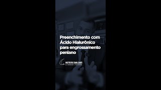 Preenchimento com Ácido Hialurônico para engrossamento peniano  Dr Marco Túlio Cavalcanti [upl. by Ferreby962]