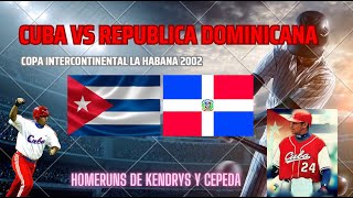 Cuba vs Republica Dominicana Copa Intercontinental La Habana 2002 [upl. by Dinan]