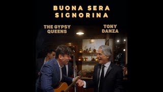 The Gypsy Queens amp Tony Danza  Buona Sera Signorina [upl. by Amadeus378]