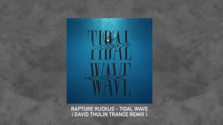 Rapture Ruckus  Tidal Wave David Thulin Trance Remix [upl. by Eraste]