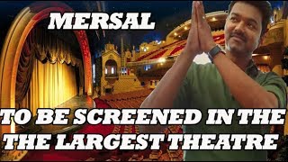 mersal  the 3rd tamil film to be screened in this one of the largest theatres  update 18 [upl. by Gerson]