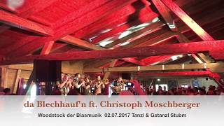 da Blechhaufn ft Christoph Moschberger  Woodstock der Blasmusik 2017 [upl. by Helsell792]