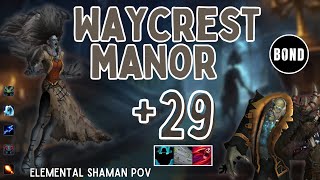 Waycrest Manor 29  FortifiedStormingBursting  Elemental Shaman POV [upl. by Azilem]