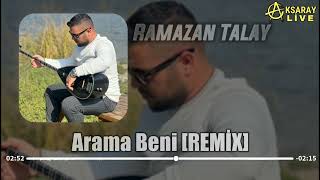 Ramazan Talay Arama Beni  Remix [upl. by Eniamrehs]