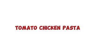 tomato chicken pasta 🍝 [upl. by Acemahs]